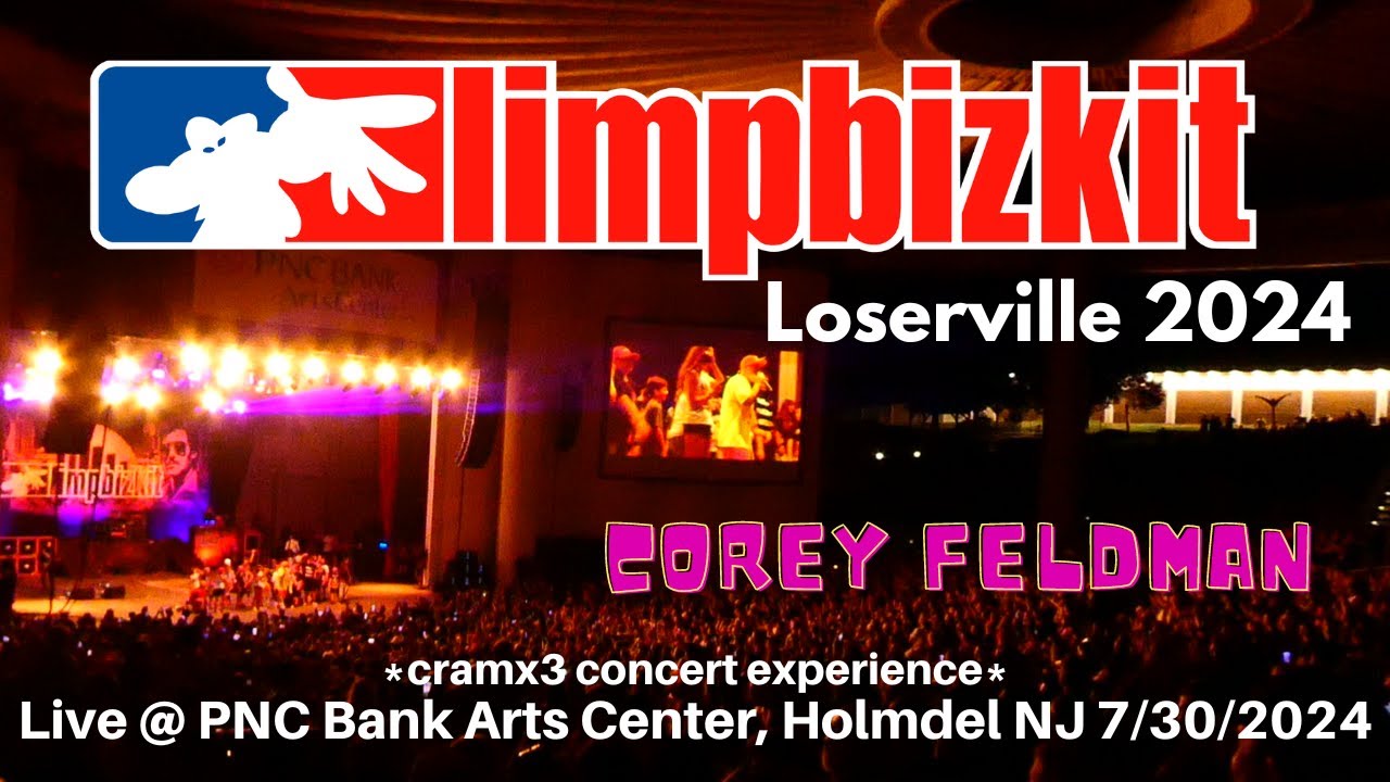 Limp Bizkit, Corey Feldman, & More! LOSERVILLE 2024 LIVE @ PNC Bank Arts Center Holmdel NJ 7/30/2024