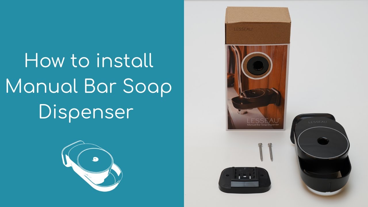 How to install the Manual Bar Soap Dispenser Lesseau