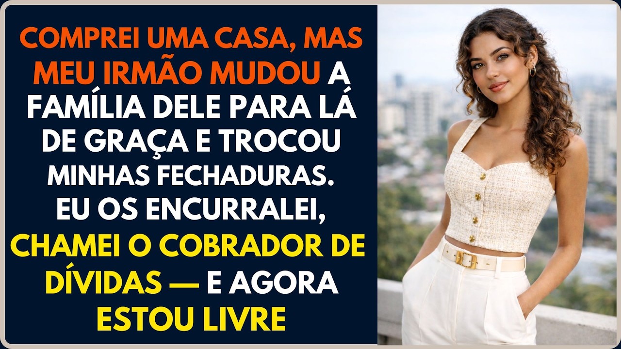 Meu irmão mudou a família dele para minha casa enquanto eu estava fora, trocou as fechaduras…