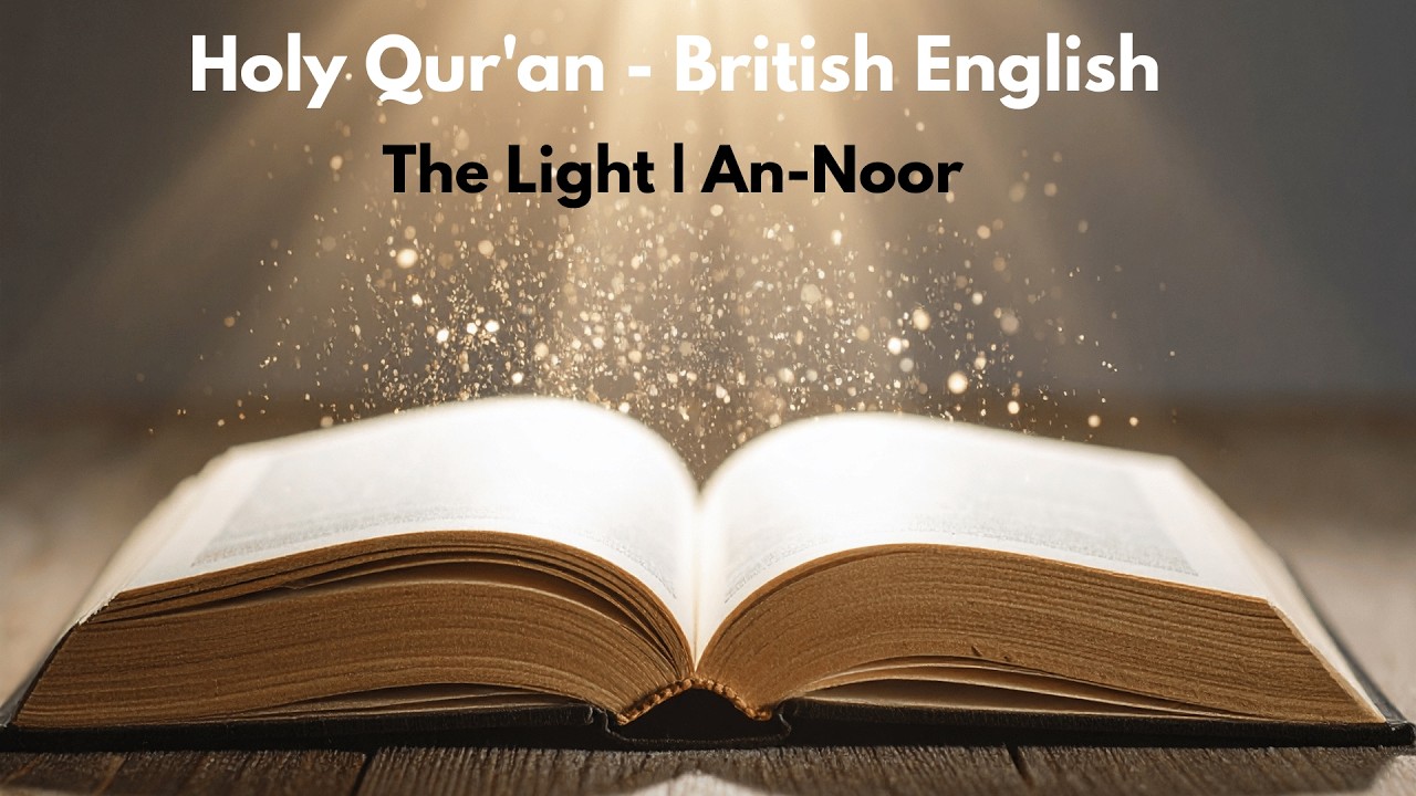24 - The Light - An-Noor - Holy Qur'an - British English