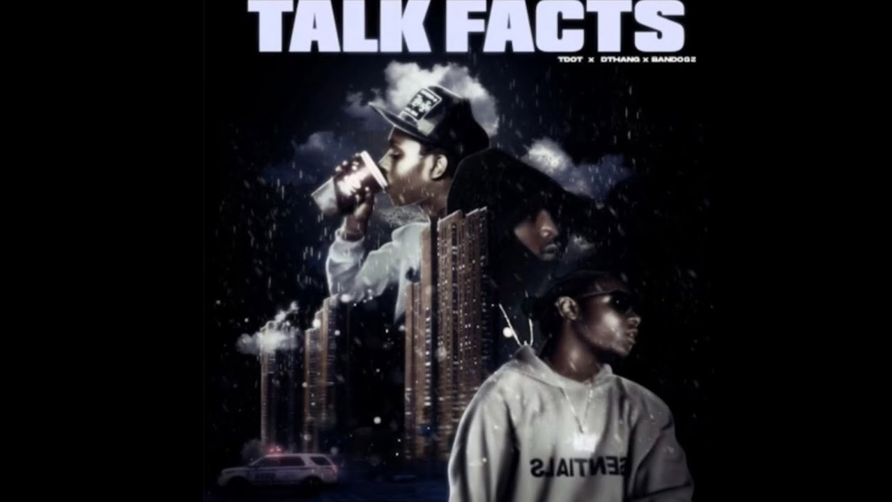 Dthang Gz , Bando,Tdot- Talk Facts (Clean Version)
