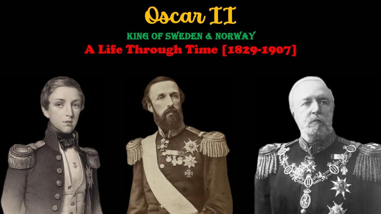Oscar II - A Life Through Time (1829-1907)