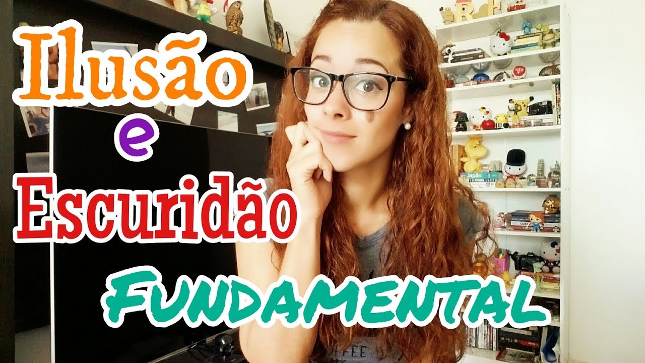 Ilusão e Escuridão Fundamental