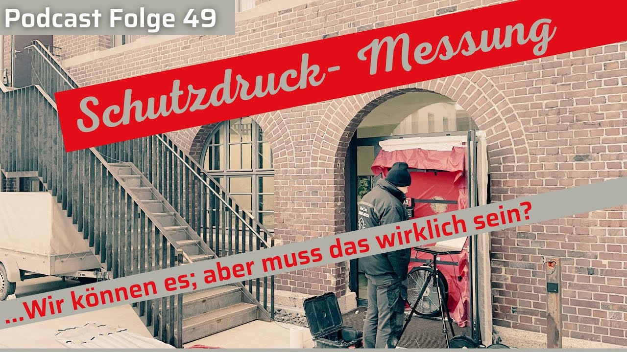 Schutzdruckmessung bei Blower-Door-Test| Folge  49 - Podcast Luftdichtheit-geprüft.de