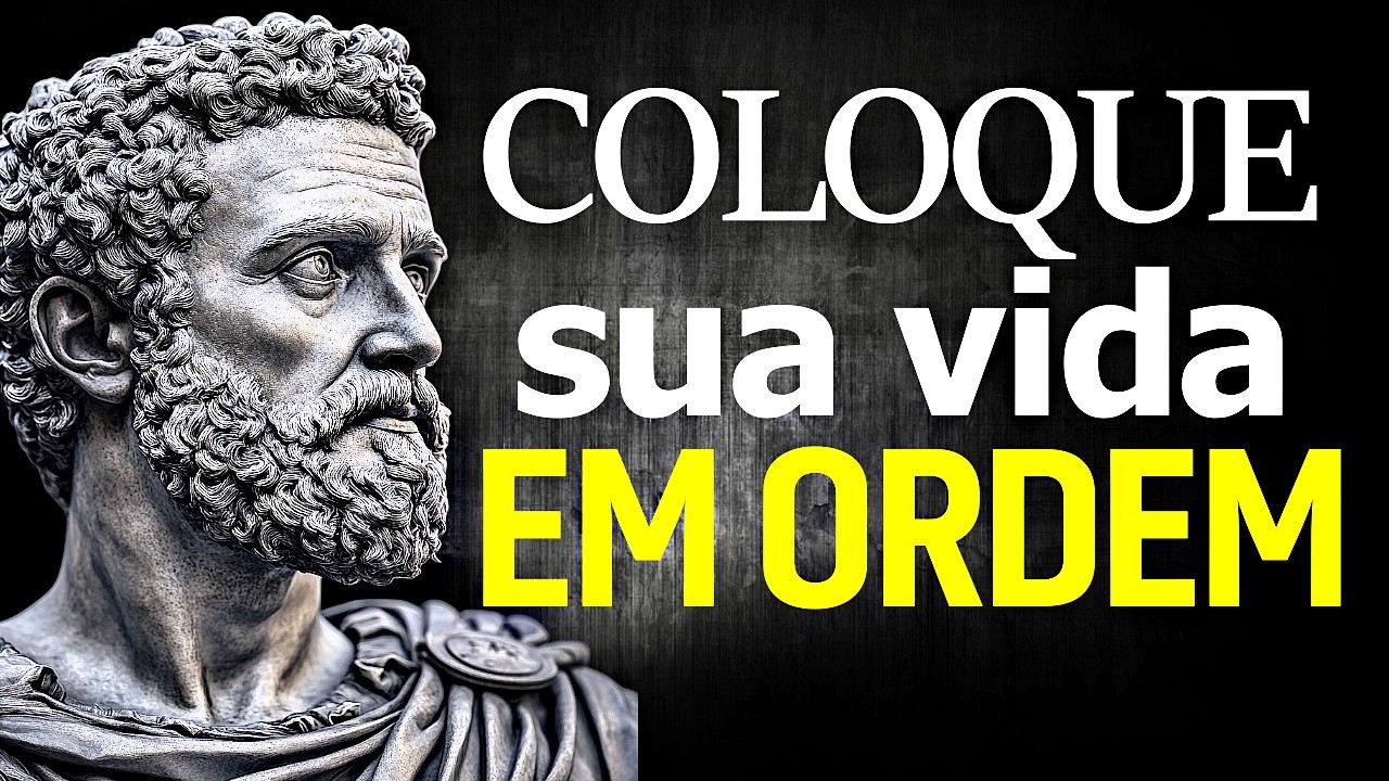 8 ESTRAT&Eacute;GIAS EST&Oacute;ICAS PARA COLOCAR SUA VIDA EM ORDEM HOJE - Filosofia Estoica