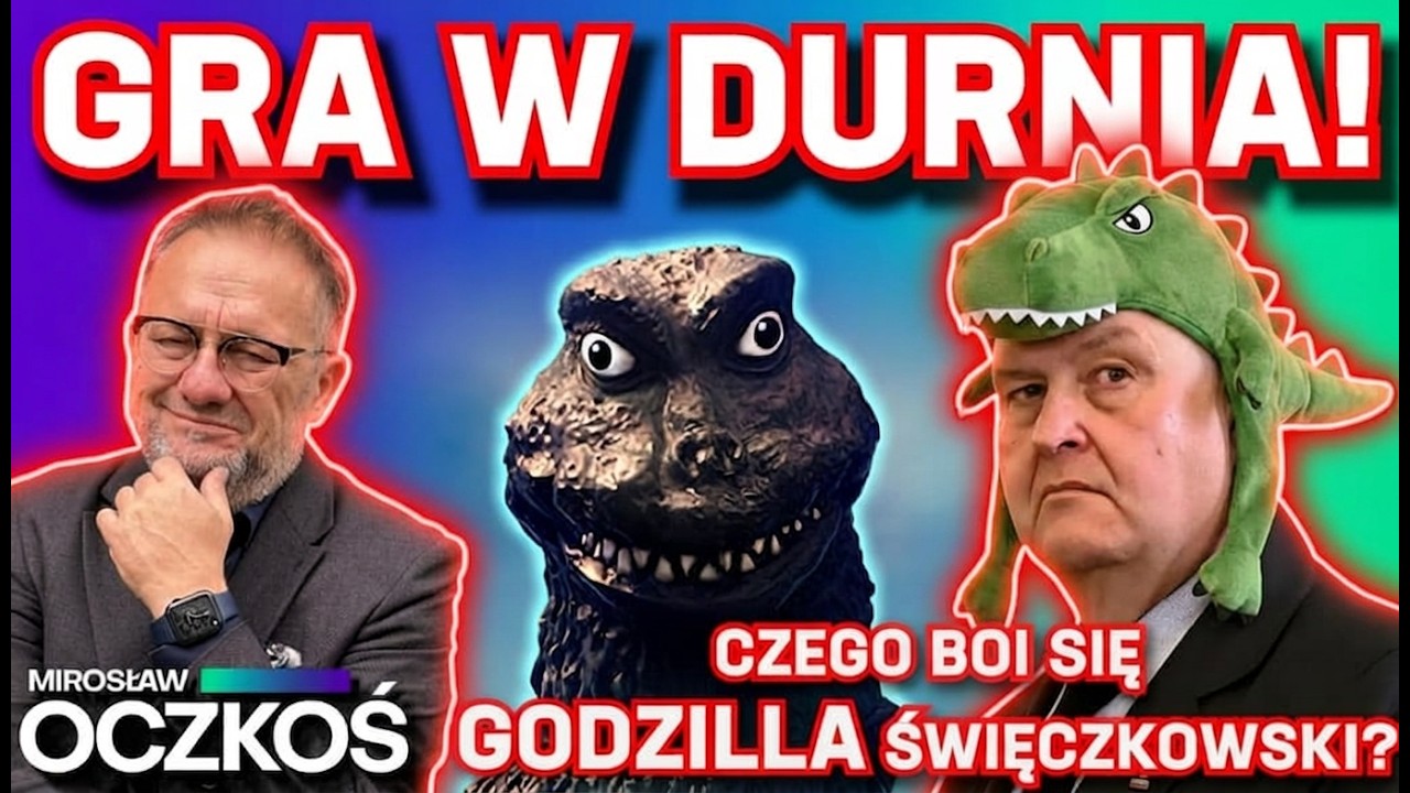 GRA W DURNIA! Czego Boi się GODZILLA Święczkowski? | Mirosław Oczkoś, 09.04.2026