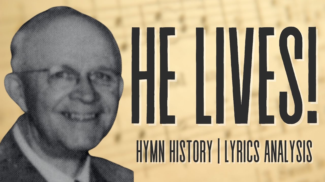 He Lives! | story behind the hymn | hymn history | lyrics