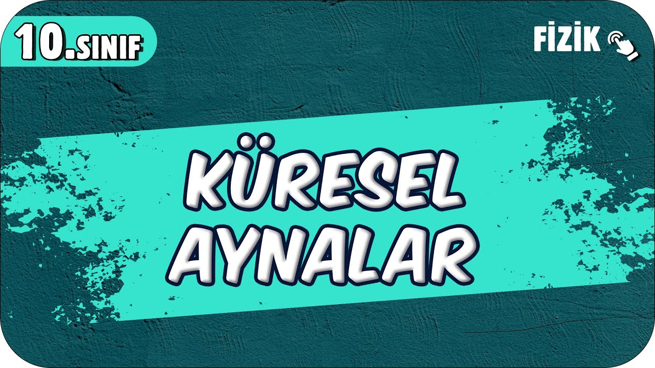Küresel Aynalar | 10.Sınıf Fizik #2025