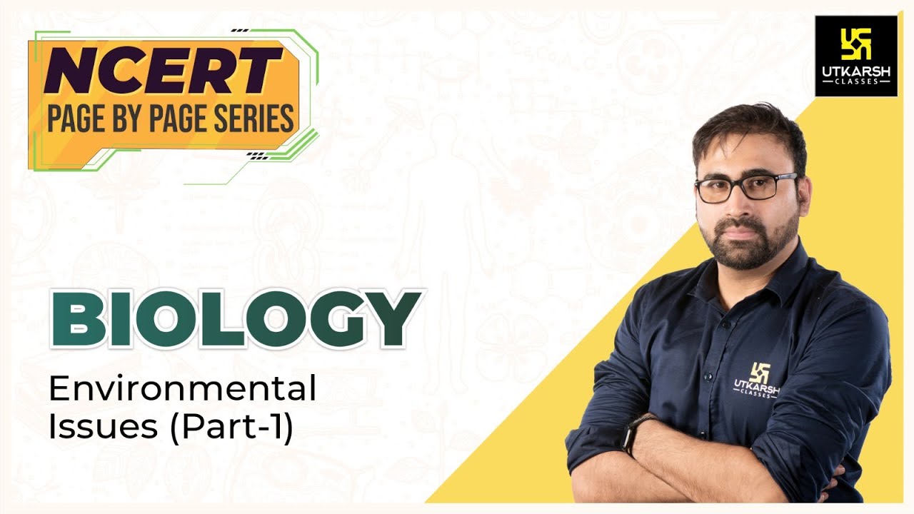 Environmental Issues #1 | Biology | NEET 2023 | NCERT Page By Page | Pratham Nahata Sir