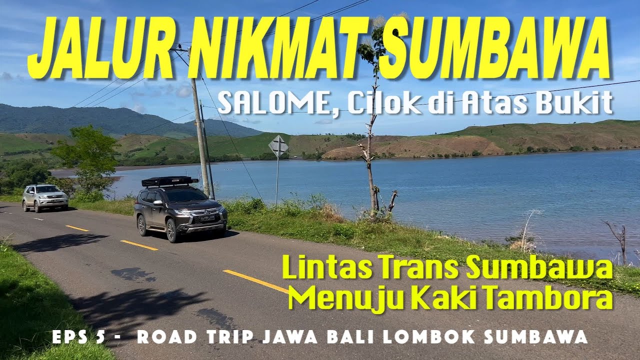 SUMBAWA | Road Trip 5: Jalan Lintas Sumbawa, View Mantap Road Trip Makin Sedap | Otw Gunung Tambora