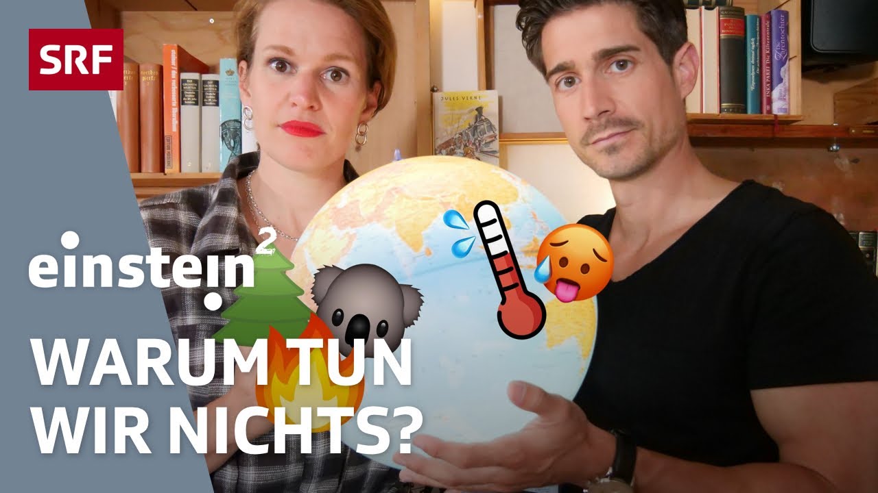 Klimawandel: Warum wir nichts dagegen tun &ndash; und wie es doch gelingen kann | Einstein&sup2; | SRF Wissen