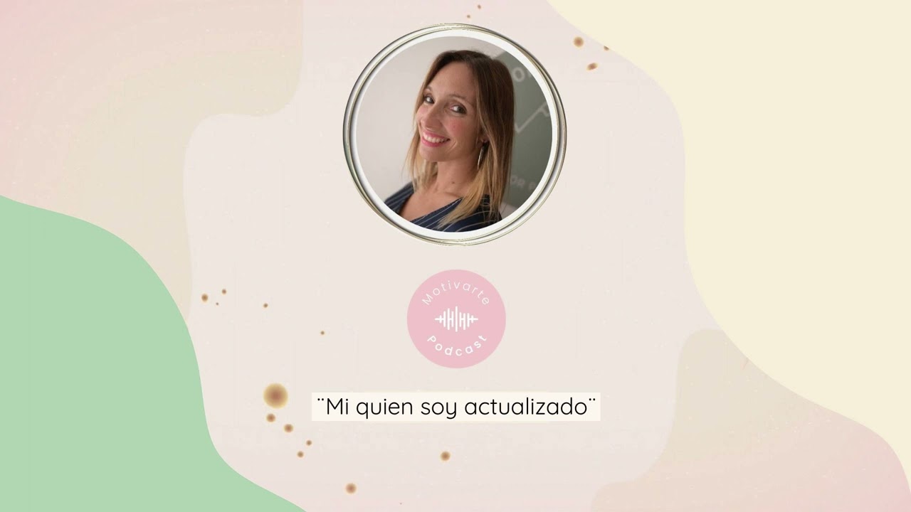 MOTIVARTE PODCAST - T4 E95: “Mi quien soy actualizado" - (17/10/2023)