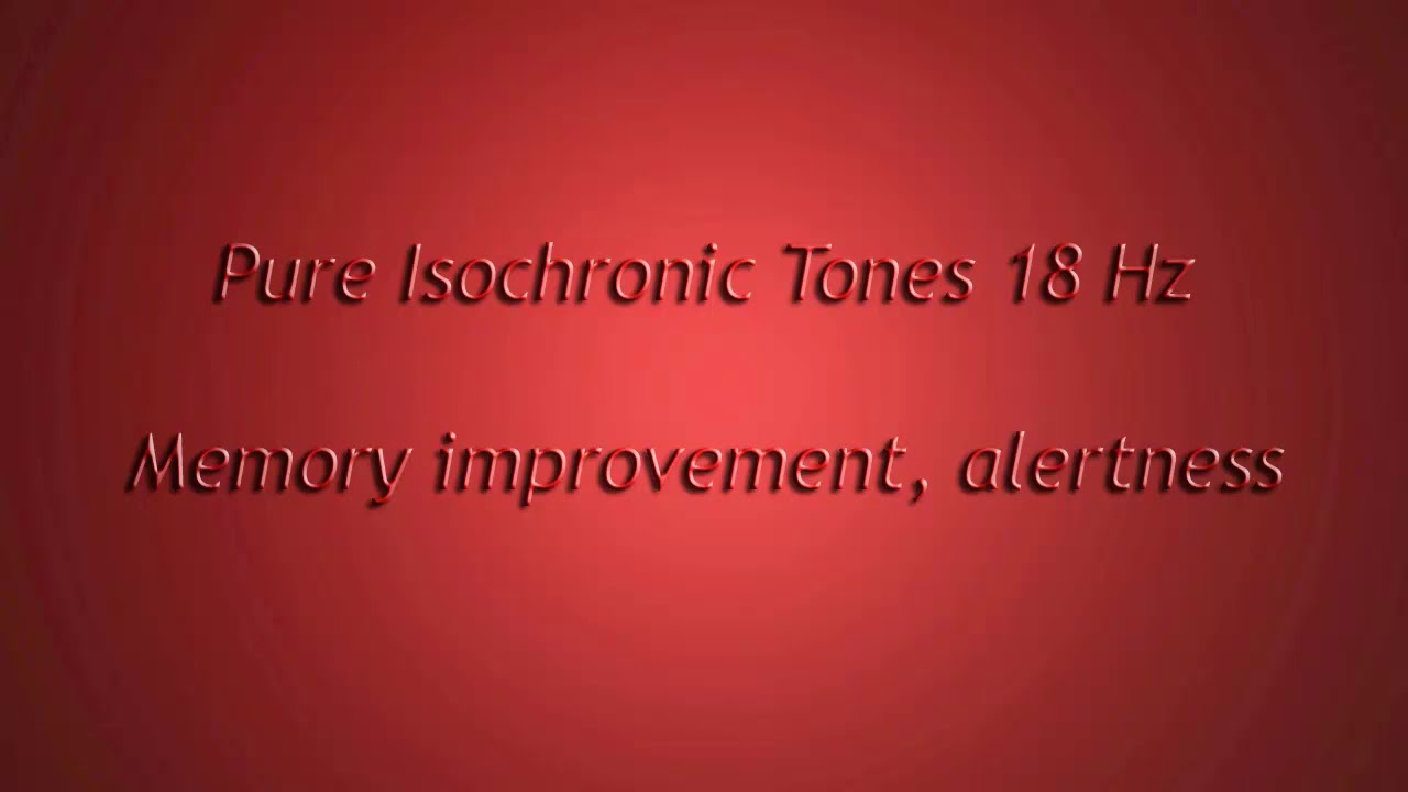 1 Hour - Memory improvement, alertness, etc (Isochronic Tones 18 Hz) Pure Series