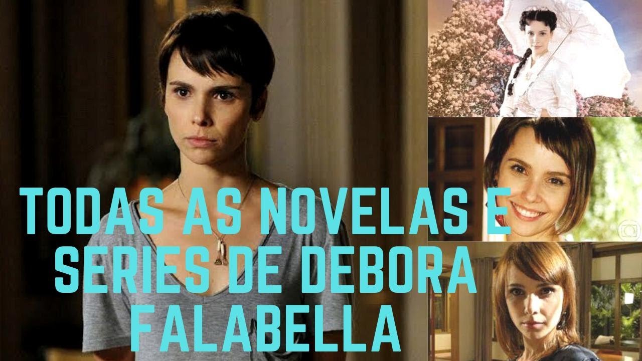 Todas as novelas e series de Debora Falabella