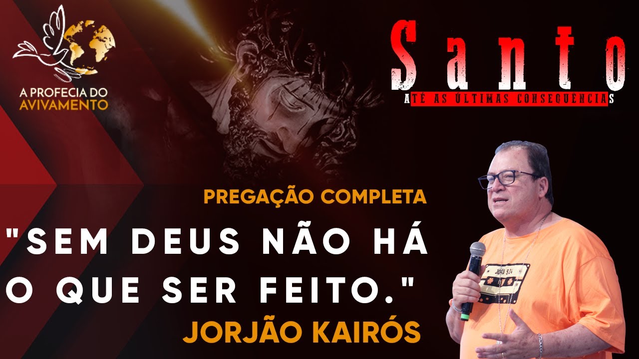 Profecia do Avivamento 2022 - SEM DEUS NÃO HÁ O QUE SER FEITO - (Jorjão Kairós)