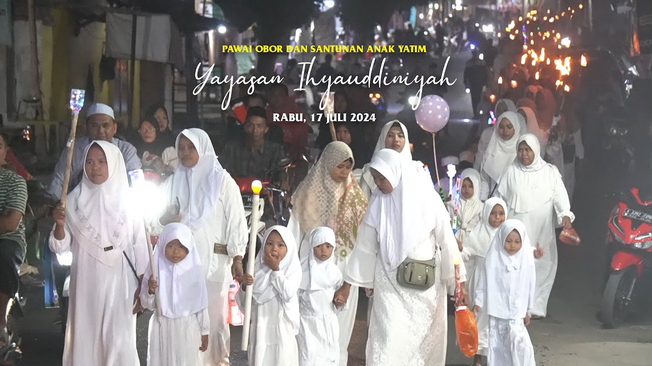 PAWAI OBOR 1 MUHARRAM 1446 H DAN SANTUNAN ANAK YATIM YAYASAN IHYAUDDINIYAH