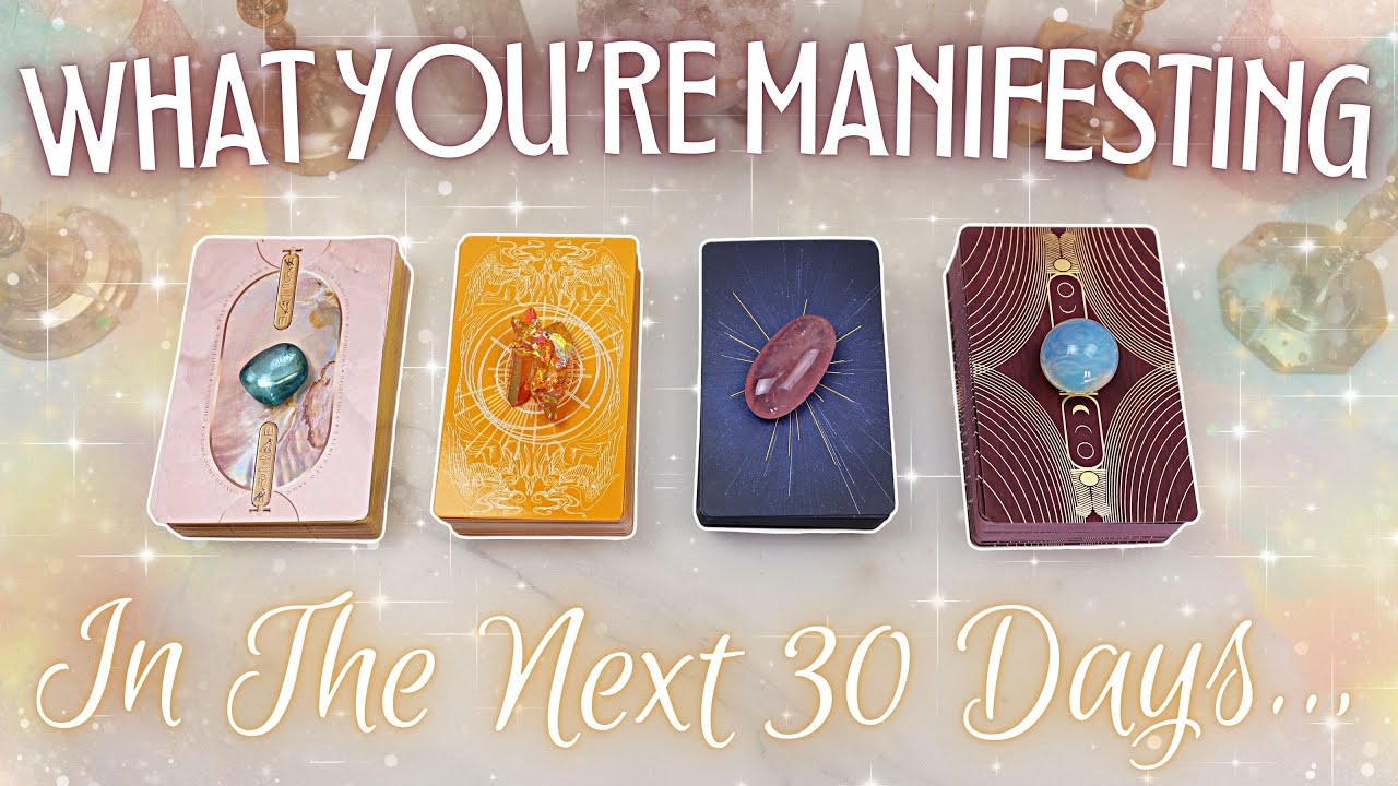 What You're Manifesting in The Next 30 Days • PICK A CARD •