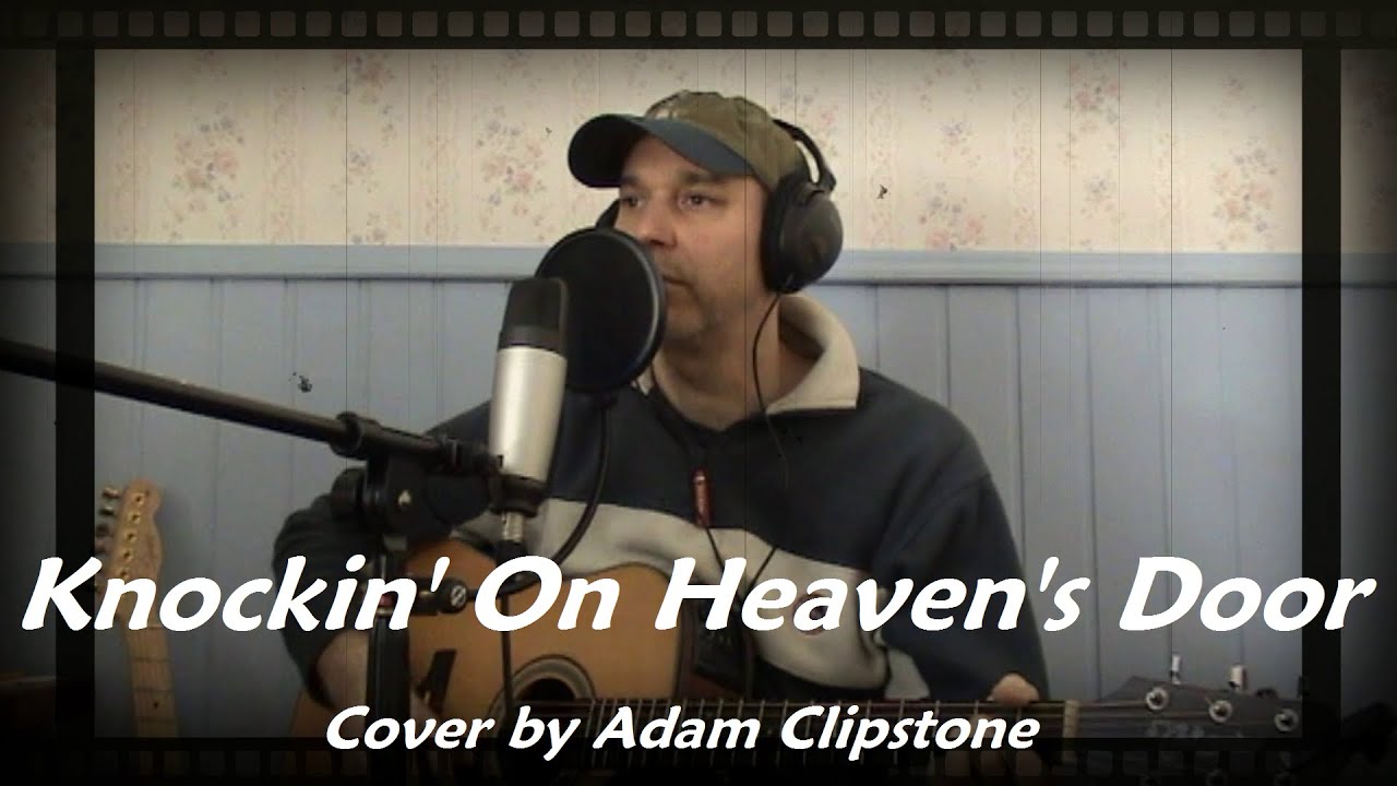 Knockin' On Heaven's Door - Bob Dylan (Cover by Adam Clipstone)