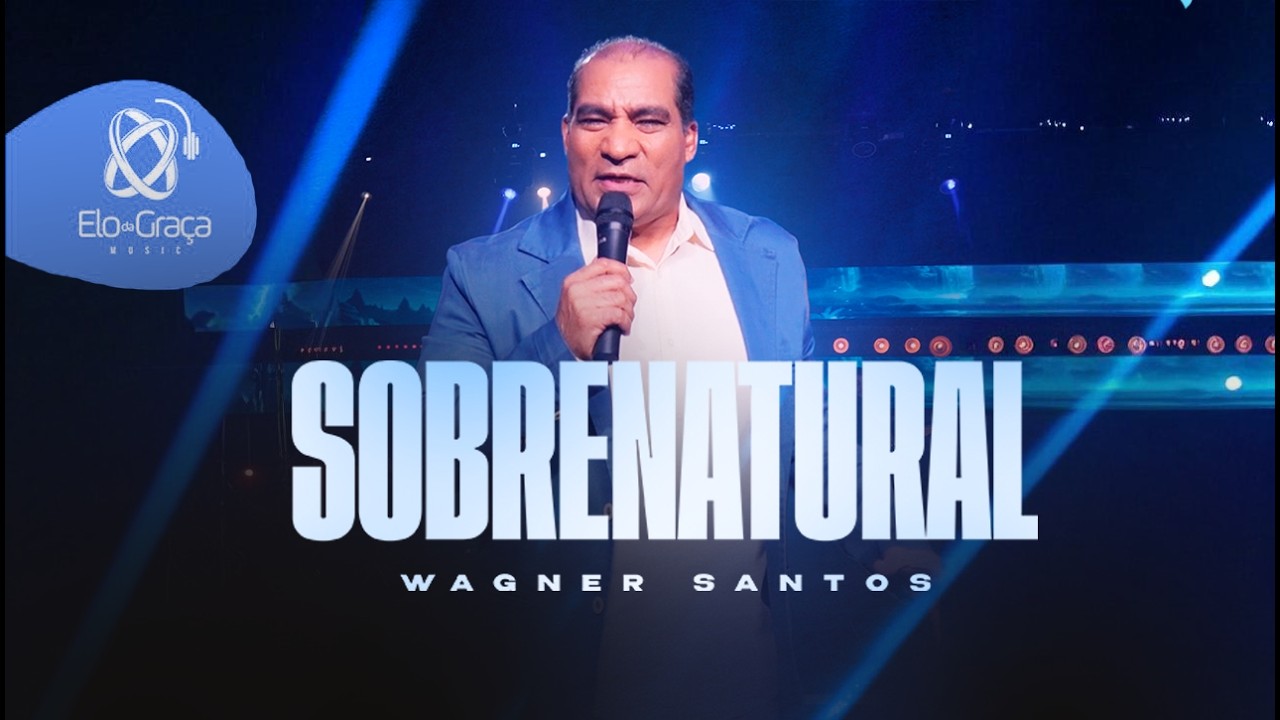 Wagner Santos - Sobrenatural (Clipeoficial)