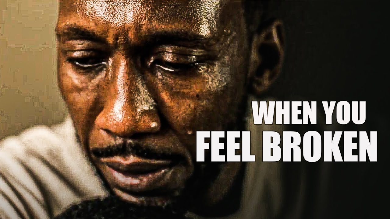 WHEN YOU FEEL BROKEN - INSPIRATIONAL SPEECH