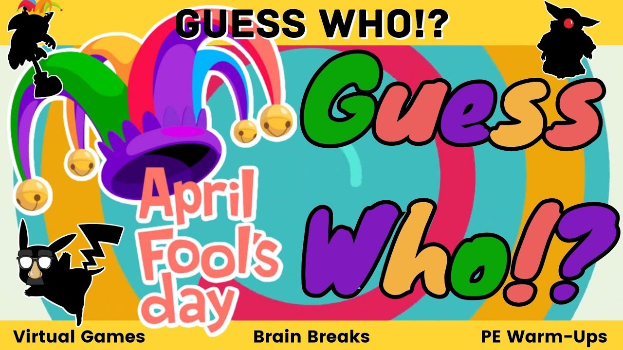 April Fools Guess Who!? [Who's That Character!? | PE Warm Up | Brain Break | April Fools Day]