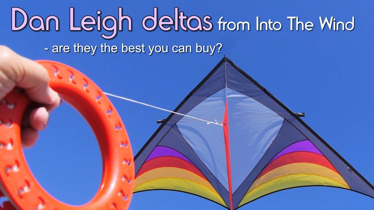 Dan Leigh delta kites from Into The Wind - are they the best you can buy?