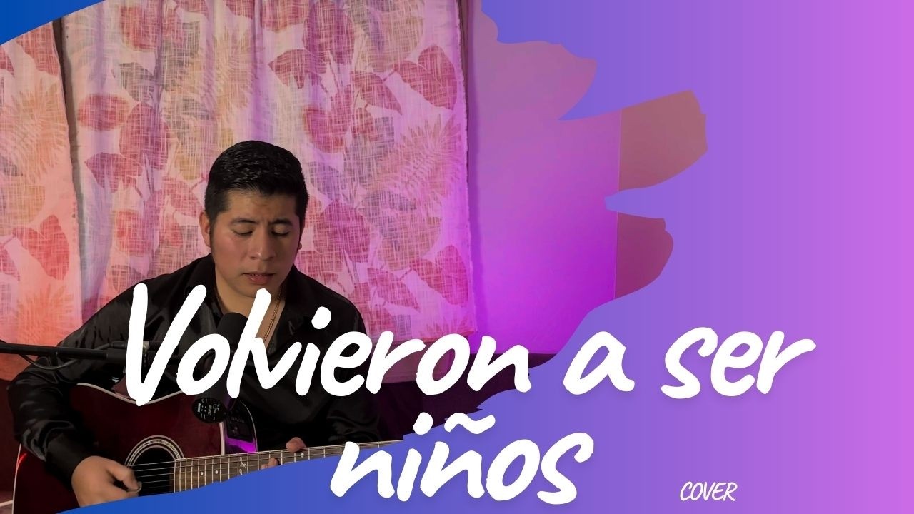 Los traviezos de la sierra - Volvieron a ser niños -  COVER