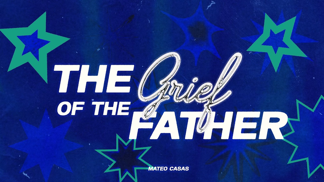 The Grief of the Father - Bro. Mateo Casas | March 17, 2026
