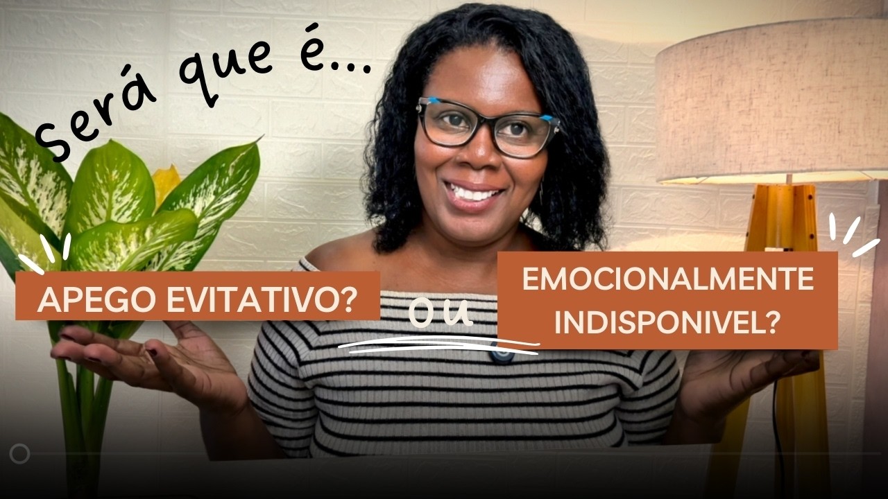 Será que ele tem Apego Evitativo ou é Emocionalmente indisponível?