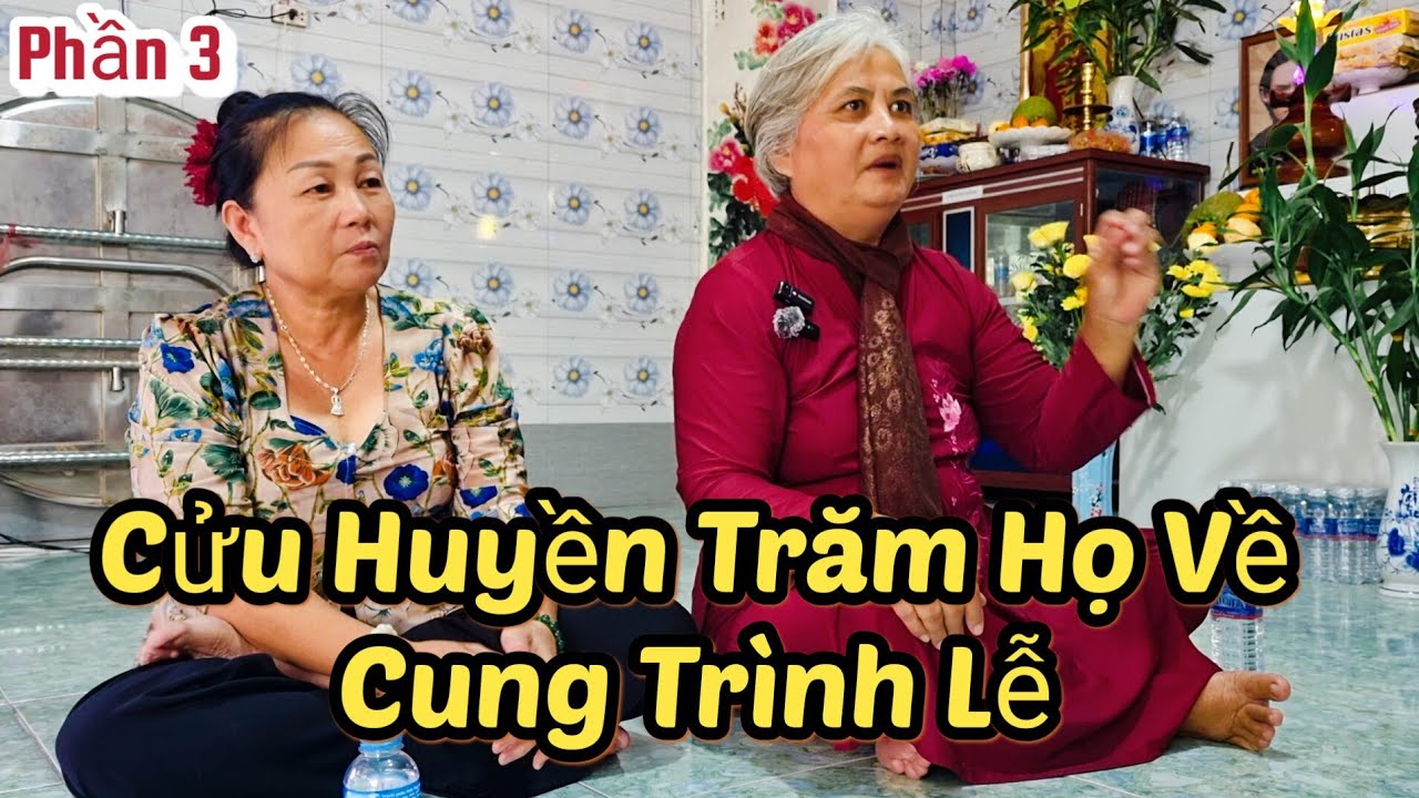 P.3 Cửu Huyền Trăm Họ Về Cung Trình Lễ 