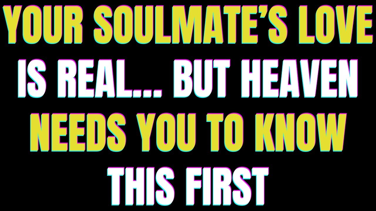 Angels say Your Soulmate’s Love Is Real… But Heaven Needs You to Know This First | Angel Message