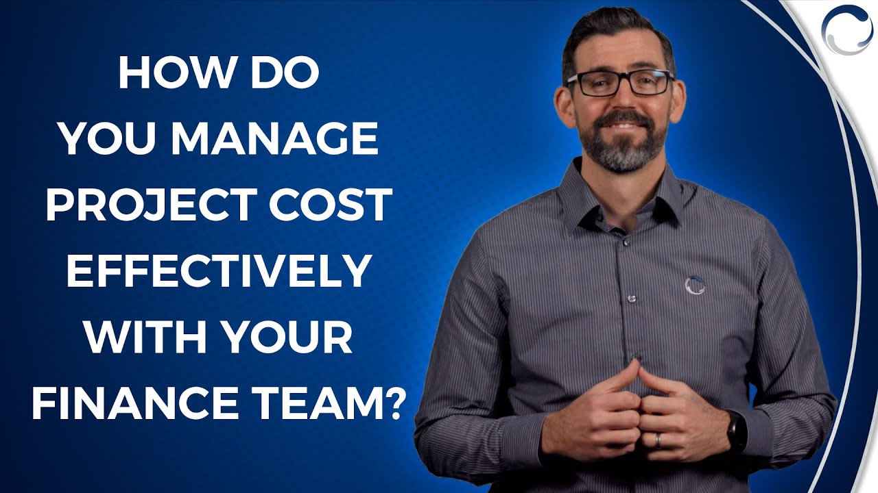 Costs Management: Working Effectively with Your Finance Team and Project Manager