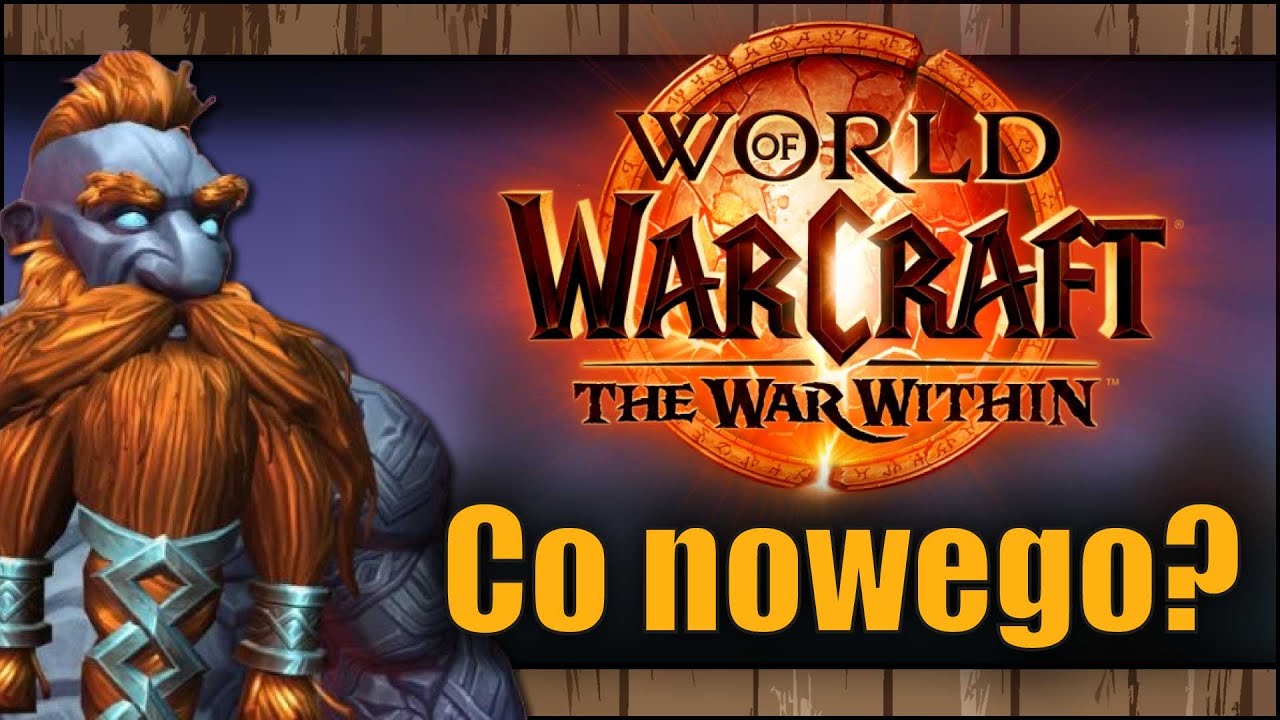 World of Warcraft The War Within - Czy warto czekać? Co nowego?