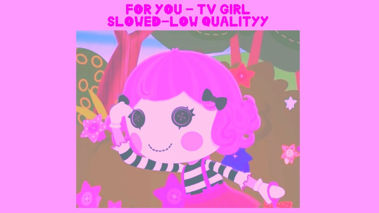 For You - TV Girl (slowed+low quality)