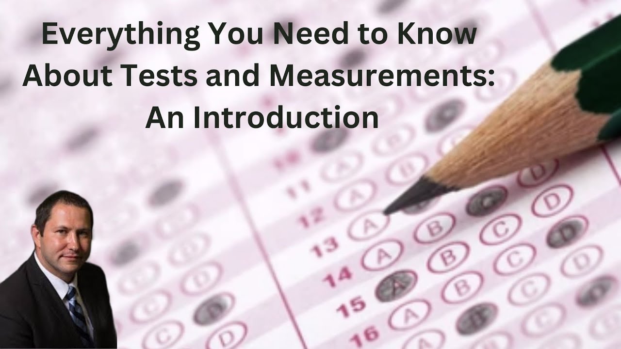 Everything You Need to Know About Tests and Measurements: An Introduction