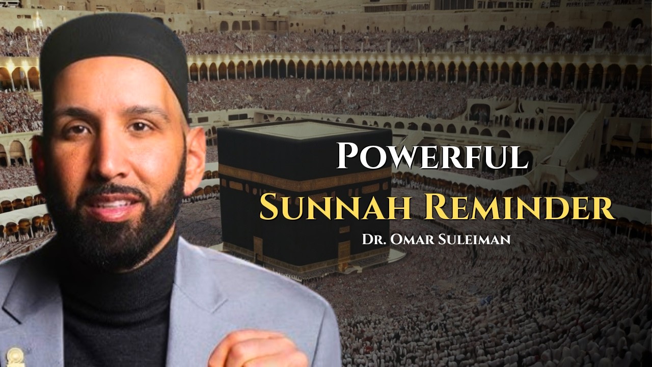 5 Deeds That Give the Reward of Hajj | Beautiful Sunnah of Prophet Muhammad ~ Dr. Omar Suleiman