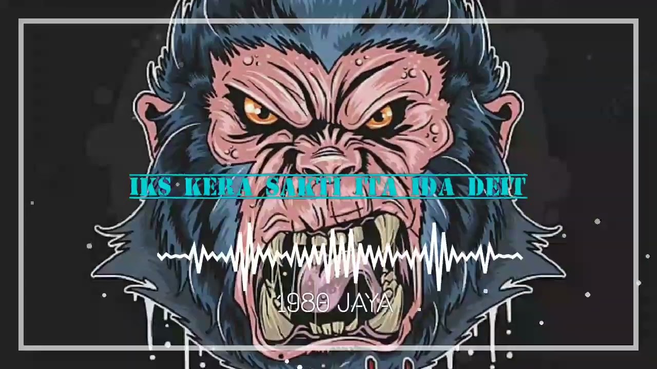 IKS KERA SAKTI ITA IDA DEIT//1980🦍(Official Music)