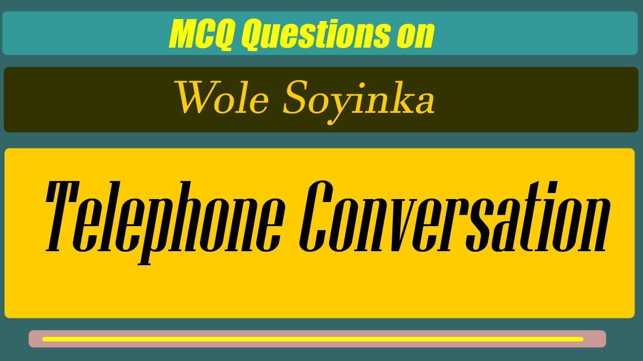 Telephone Conversation by Wole Soyinka Quiz