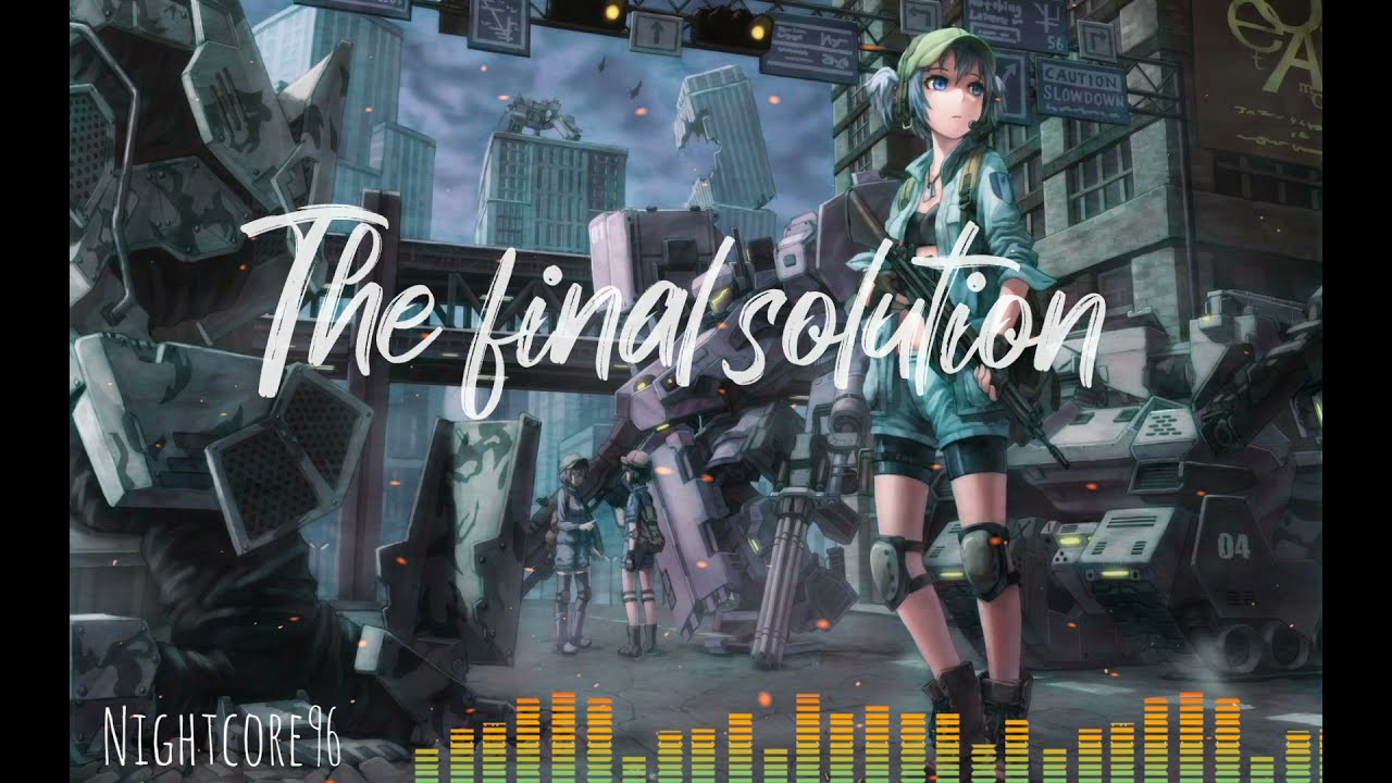 Nightcore ~ The final solution {LYRICS}