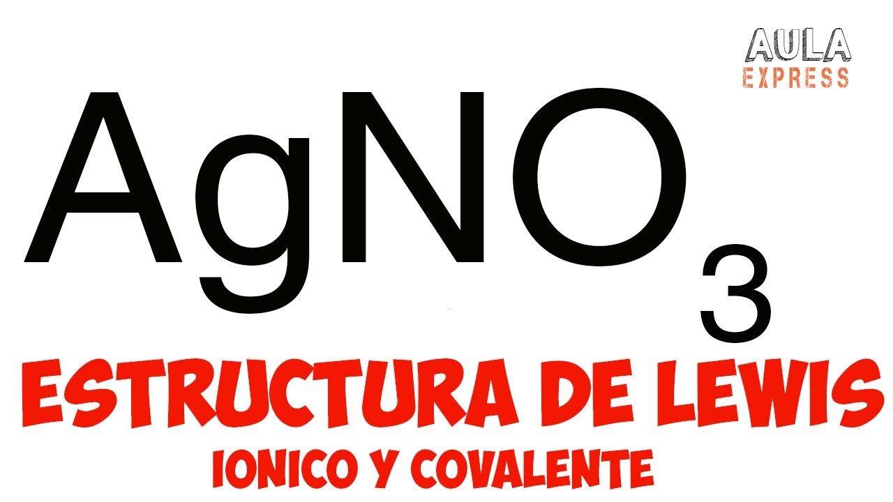 QUIMICA Estructura de Lewis nitrato de plata AgNO3 enlace químico carga formal AULAEXPRESS