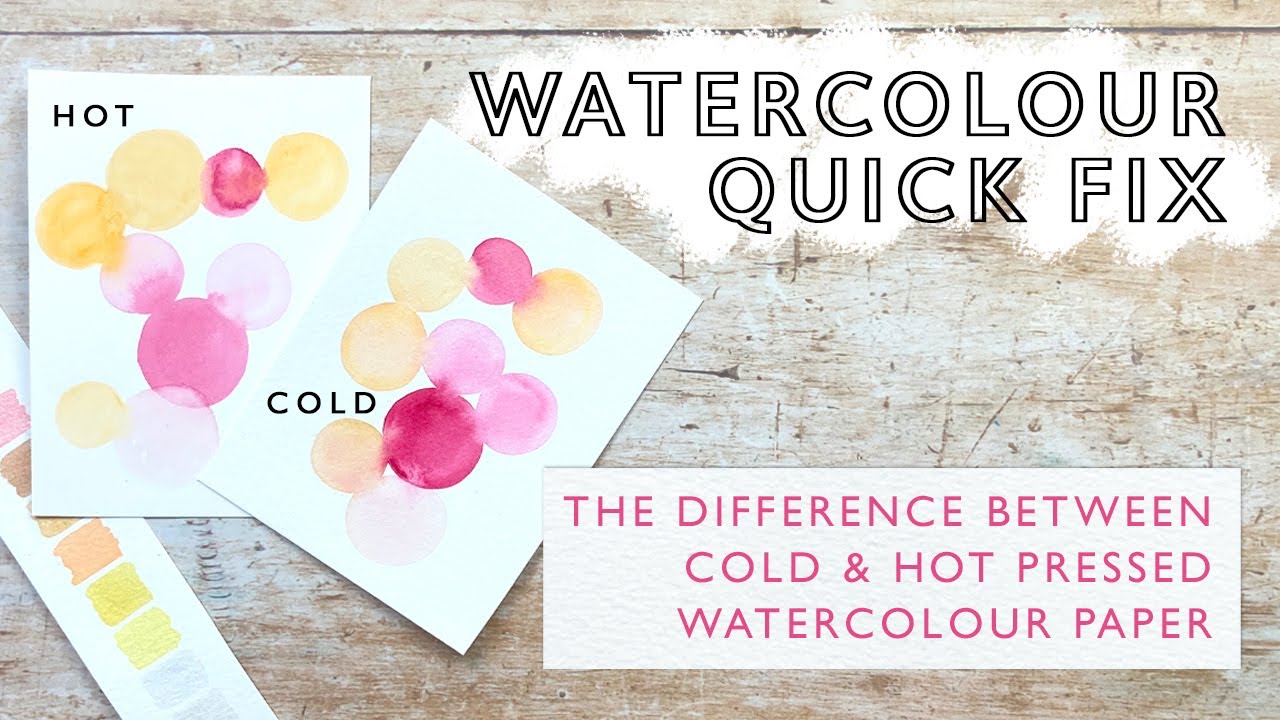 The Difference between Hot and Cold Pressed Watercolour Paper