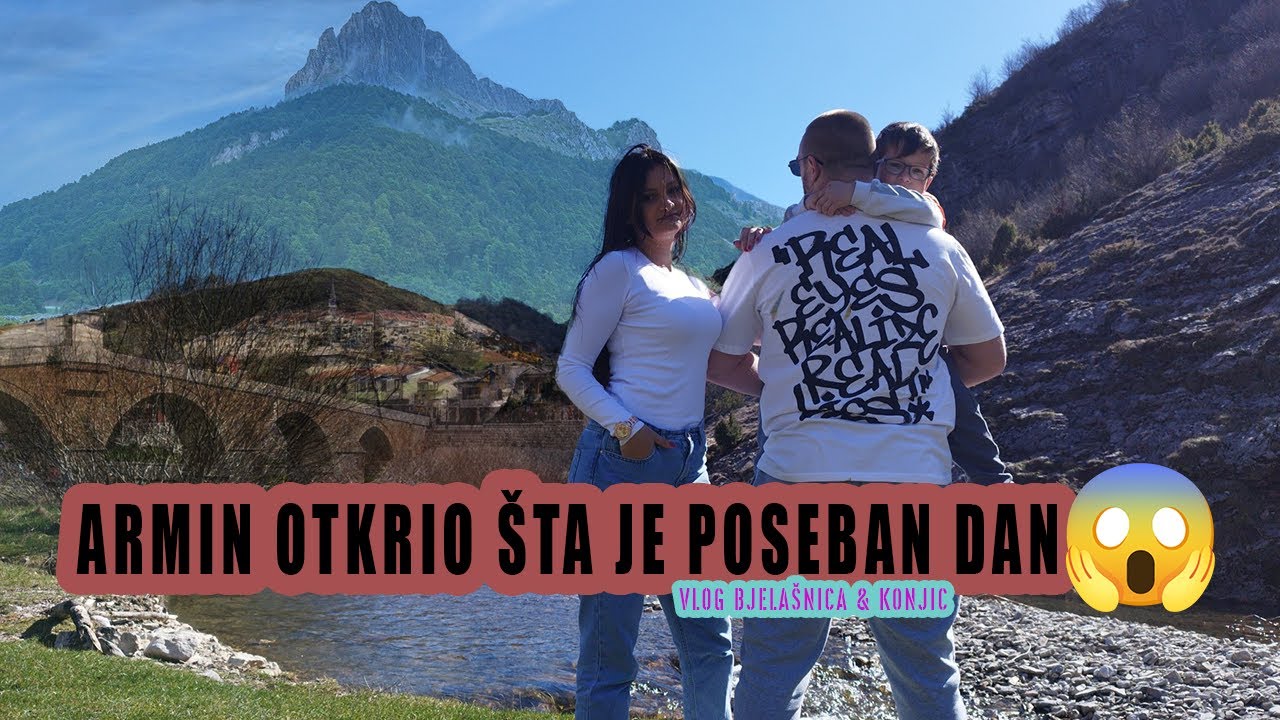 ARMIN OTKRIO ŠTA JE POSEBAN DAN | VLOG BJELAŠNICA & KONJIC
