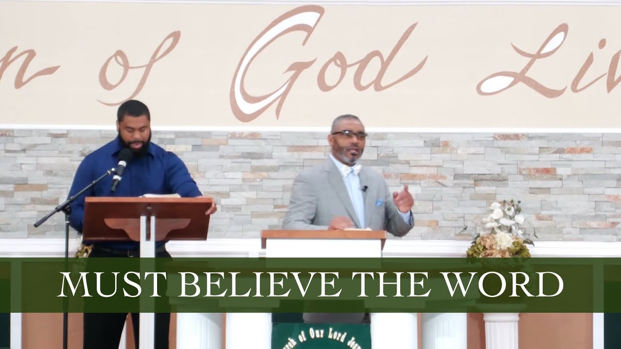 “Must Believe The Word”- Minister Campbell