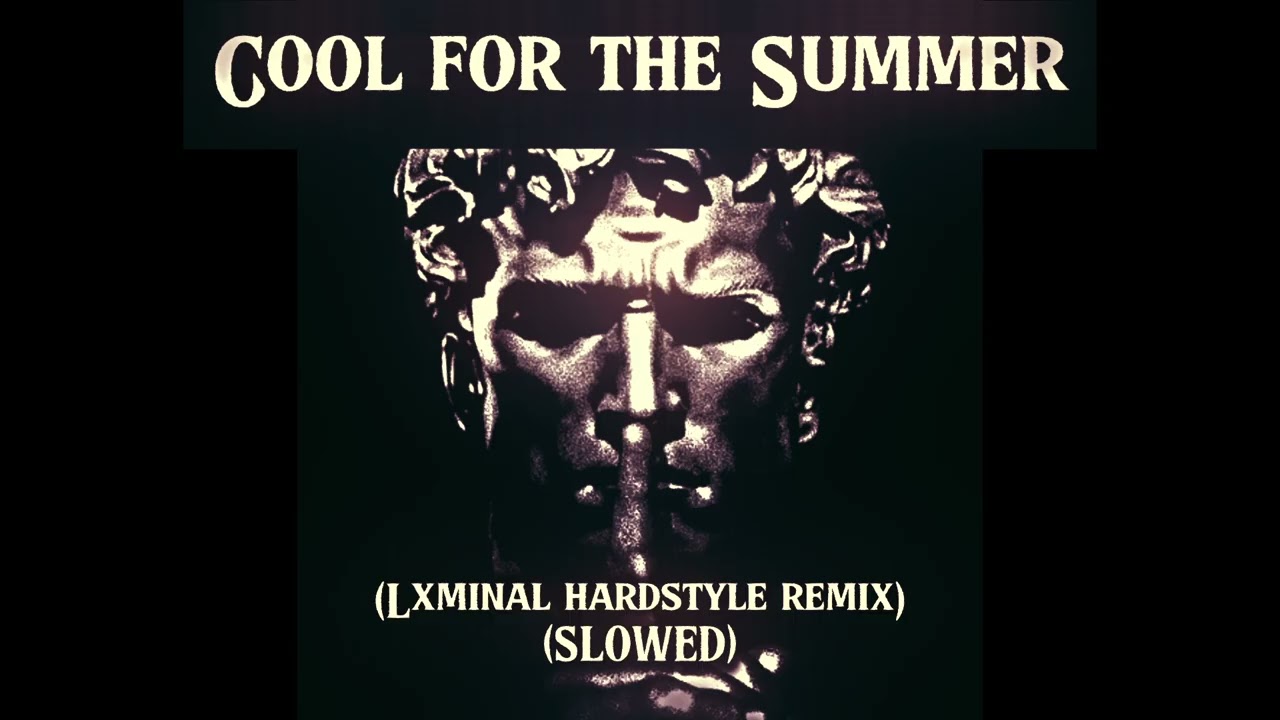 Cool for the Summer (hardstyle remix + SLOWED)