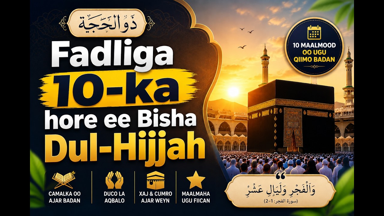 ᴴᴰ 𝐅𝐚𝐝𝐥𝐢𝐠𝐚 𝟏𝟎-𝐤𝐚 𝐌𝐚𝐚𝐥𝐦𝐨𝐨𝐝 𝐞𝐞 𝐮𝐠𝐮 𝐡𝐨𝐫𝐞𝐞𝐲𝐚 𝐁𝐢𝐬𝐡𝐚 𝐃𝐮𝐥 𝐗𝐢𝐣𝐚 ||  Sh Umal