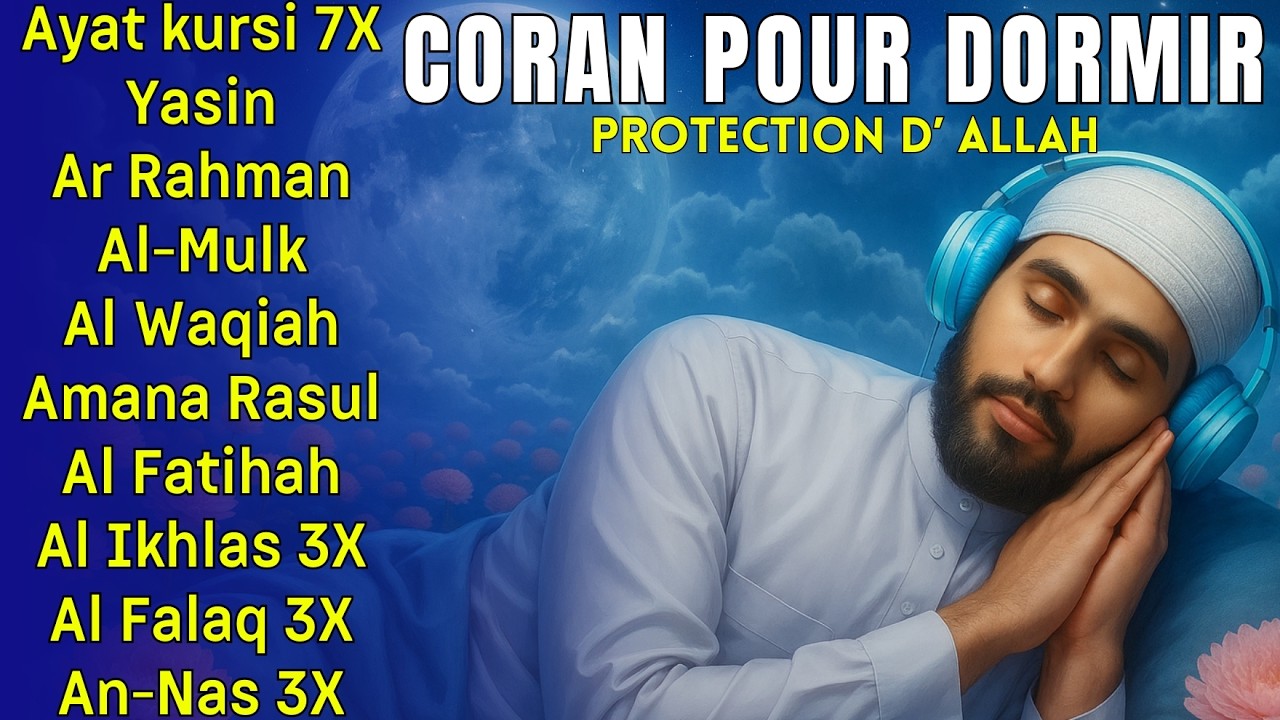 Coran pour dormir - Doua Islamique - Protection d’Allah - Prière du soir apaisante