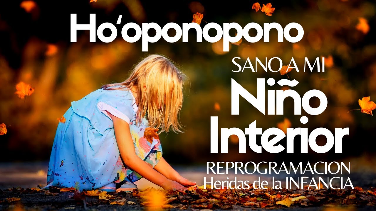 HO'OPONOPONO 🌻 Sano a mi NIÑO INTERIOR | MEDITACIÓN Guiada | REPROGRAMACION Heridas de la INFANCIA 🌻