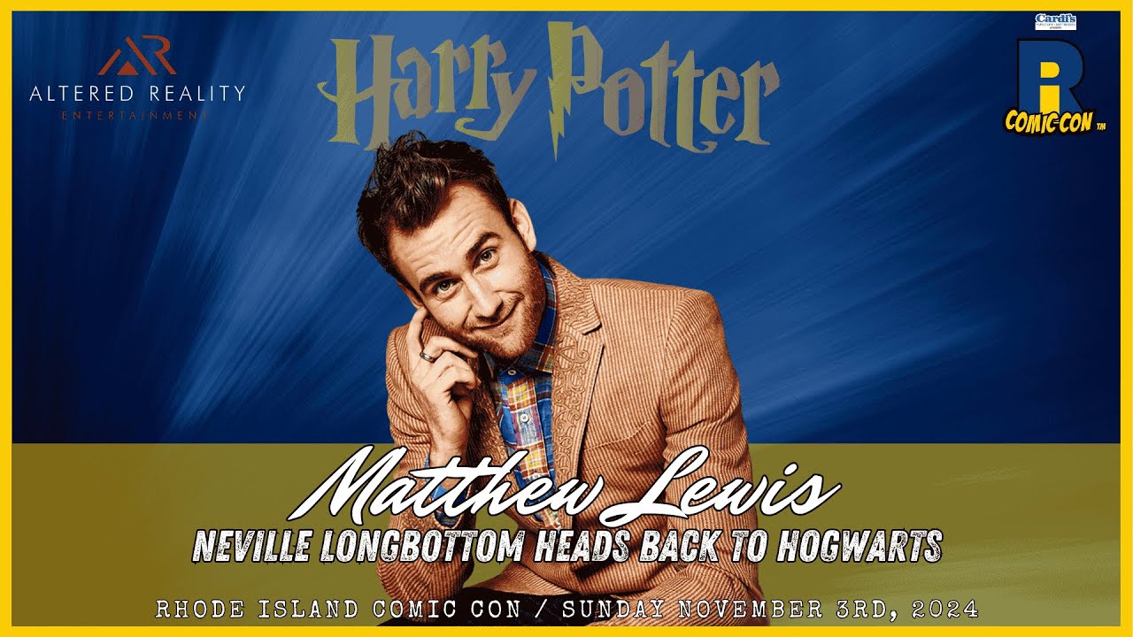 MATTHEW LEWIS: NEVILLE LONGBOTTOM HEADS BACK TO HOGWARTS (Rhode Island Comic Con 2024)