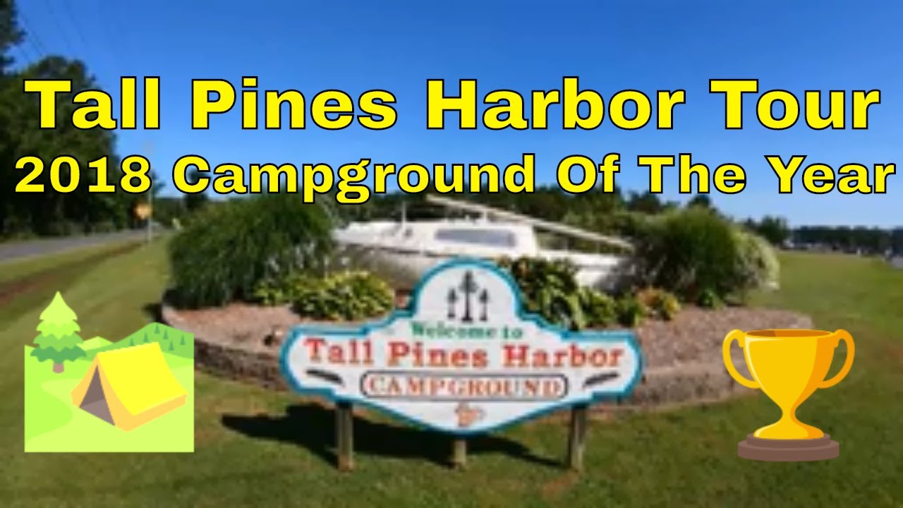 Tall Pines Harbor Campground Tour - 2018 Campground Of The Year!🏆🏕🏆