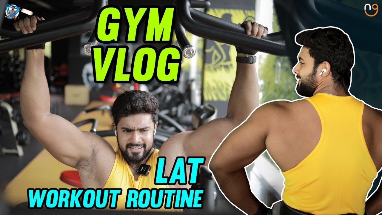 Gym Vlog Lat Workout Routine | Naleef Gea